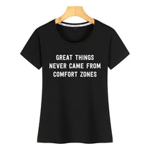 Load image into Gallery viewer, Tops T Shirt Women great things never came from comfort zones Vogue Vintage Custom Female Tshirt
