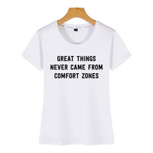 Load image into Gallery viewer, Tops T Shirt Women great things never came from comfort zones Vogue Vintage Custom Female Tshirt